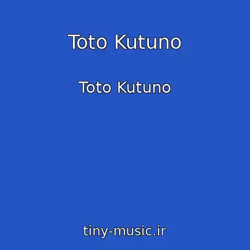 کاور آهنگ Toto Kutuno از Toto Kutuno