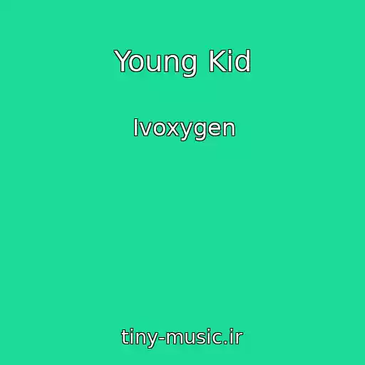 کاور آهنگ Young Kid از Ivoxygen