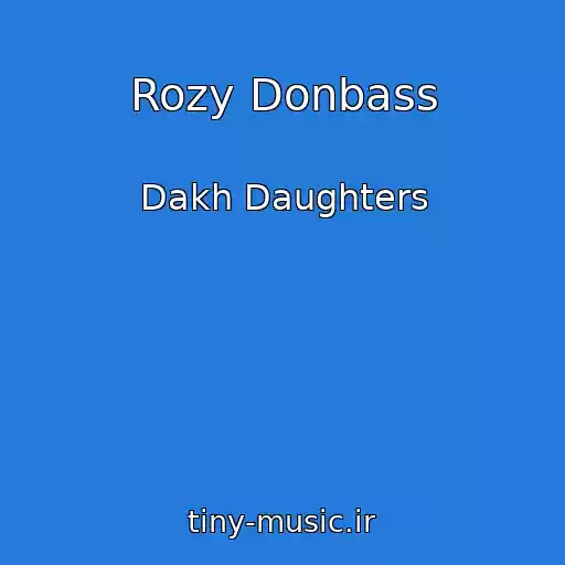 کاور آهنگ Rozy Donbass از Dakh Daughters