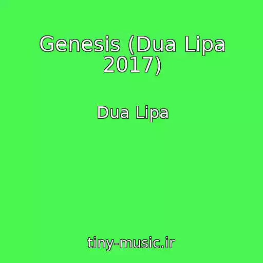 کاور آهنگ Genesis (Dua Lipa 2017) از Dua Lipa