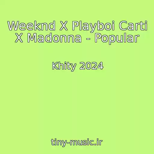 کاور آهنگ Weeknd X Playboi Carti X Madonna - Popular از Khity 2024