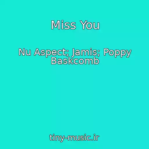 کاور آهنگ Miss You از Nu Aspect; Jamis; Poppy Baskcomb