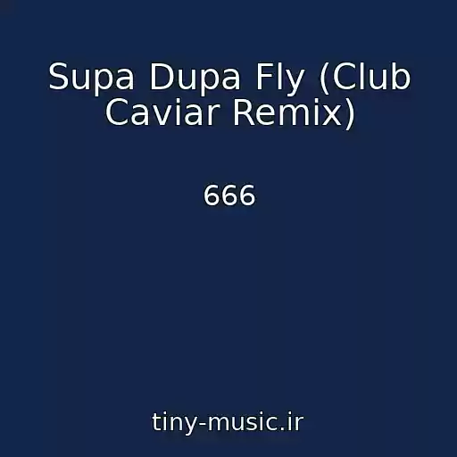 کاور آهنگ Supa Dupa Fly (Club Caviar Remix) از 666