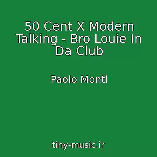 کاور آهنگ 50 Cent X Modern Talking - Bro Louie In Da Club از Paolo Monti