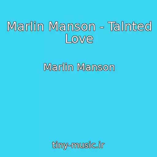 کاور آهنگ Marlin Manson - Talnted Love از Marlin Manson