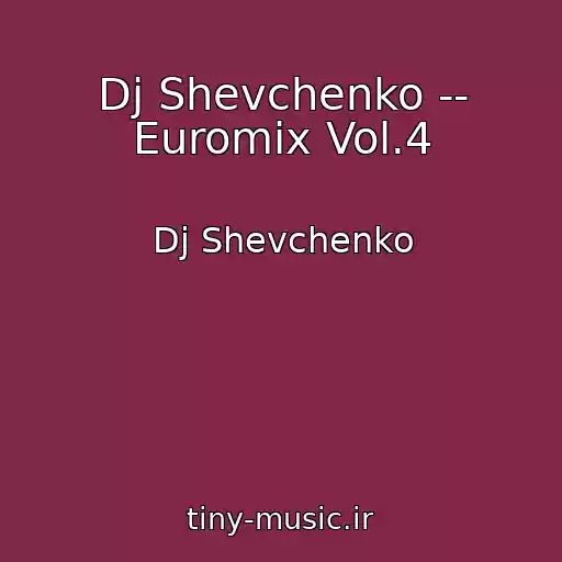 کاور آهنگ Dj Shevchenko -- Euromix Vol.4 از Dj Shevchenko