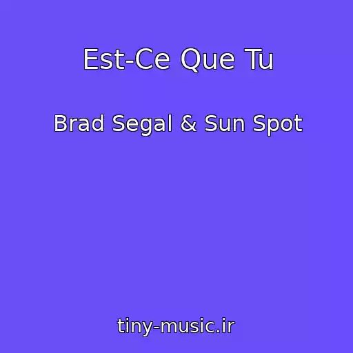 کاور آهنگ Est-Ce Que Tu از Brad Segal & Sun Spot