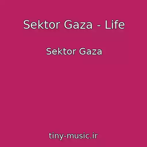 کاور آهنگ Sektor Gaza - Life از Sektor Gaza