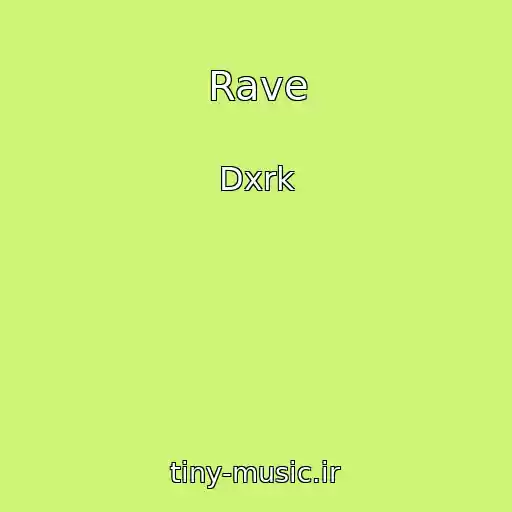 کاور آهنگ Rave از Dxrk