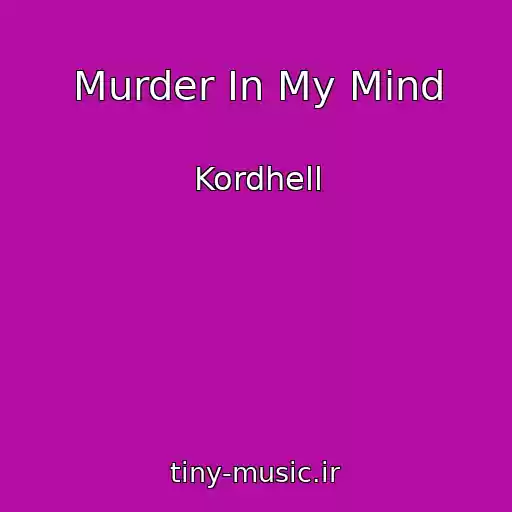 کاور آهنگ Murder In My Mind از Kordhell