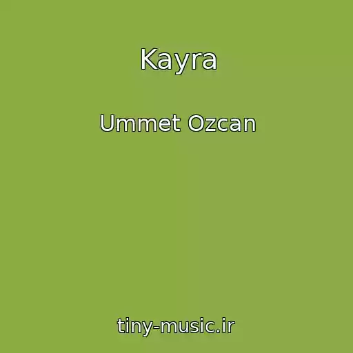 کاور آهنگ Kayra از Ummet Ozcan