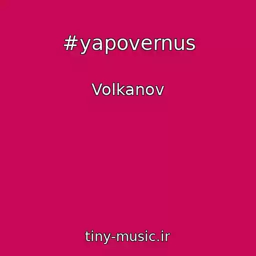 کاور آهنگ #yapovernus از Volkanov