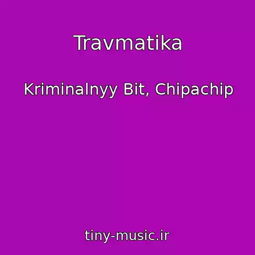 کاور آهنگ Travmatika از Kriminalnyy Bit, Chipachip