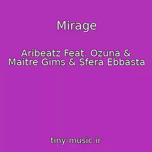 کاور آهنگ Mirage از Aribeatz Feat. Ozuna & Maitre Gims & Sfera Ebbasta