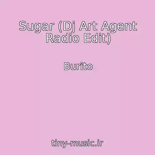 کاور آهنگ Sugar (Dj Art Agent Radio Edit) از Burito