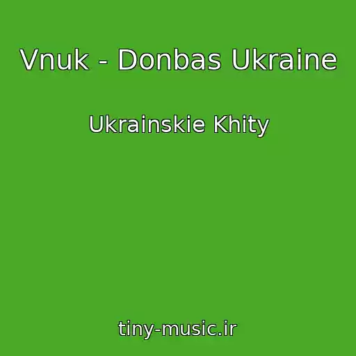 کاور آهنگ Vnuk - Donbas Ukraine از Ukrainskie Khity
