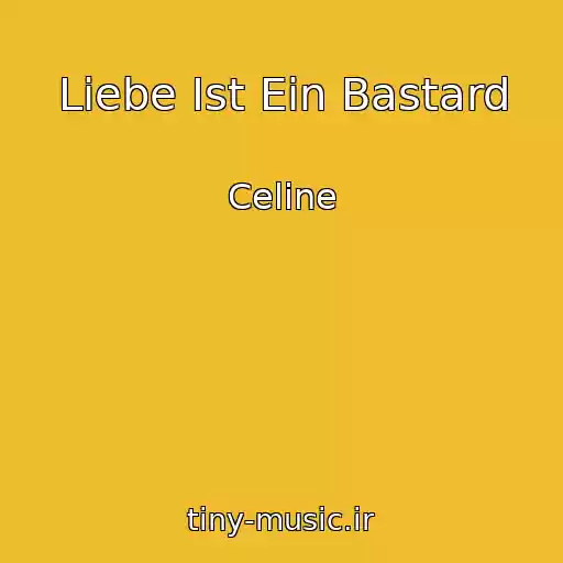 کاور آهنگ Liebe Ist Ein Bastard از Celine