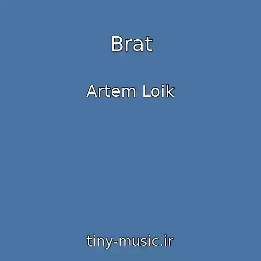 کاور آهنگ Brat از Artem Loіk