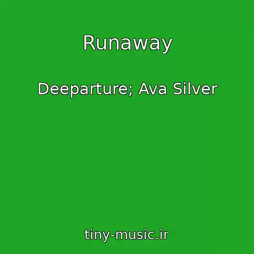 کاور آهنگ Runaway از Deeparture; Ava Silver