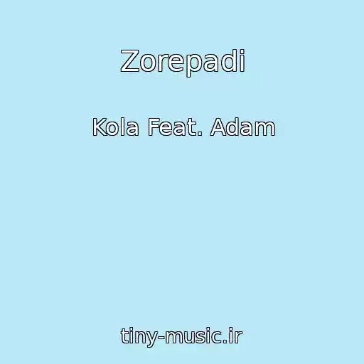 کاور آهنگ Zorepadi از Kola Feat. Adam