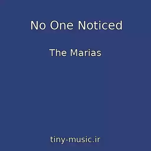 کاور آهنگ No One Noticed از The Marias