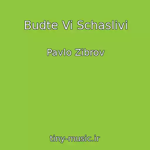 کاور آهنگ Budte Vi Schaslivі از Pavlo Zіbrov