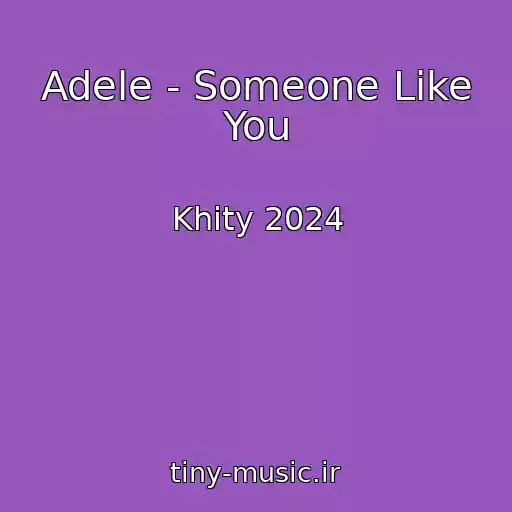 کاور آهنگ Adele - Someone Like You از Khity 2024