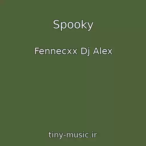 کاور آهنگ Spooky از Fennecxx Dj Alex