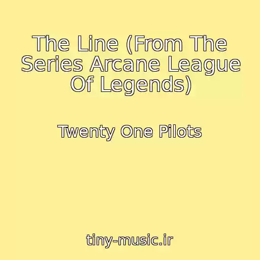 کاور آهنگ The Line (From The Series Arcane League Of Legends) از Twenty One Pilots