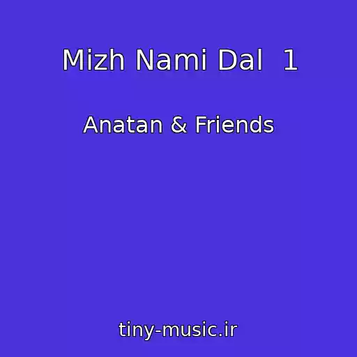 کاور آهنگ Mіzh Nami Dal  1 از Anatan & Friends