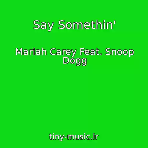 کاور آهنگ Say Somethin' از Mariah Carey Feat. Snoop Dogg