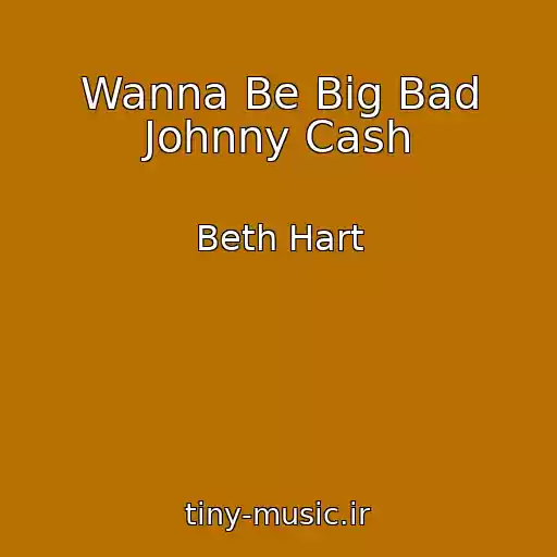 کاور آهنگ Wanna Be Big Bad Johnny Cash از Beth Hart