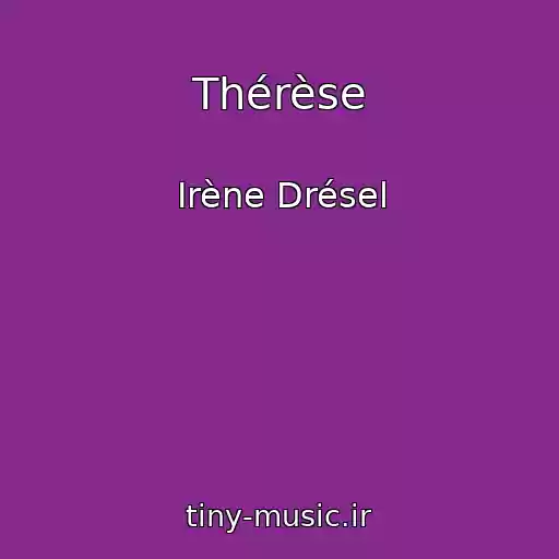 کاور آهنگ Thérèse از Irène Drésel