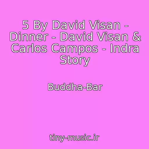 کاور آهنگ 5 By David Visan - Dinner - David Visan & Carlos Campos - Indra Story از Buddha-Bar