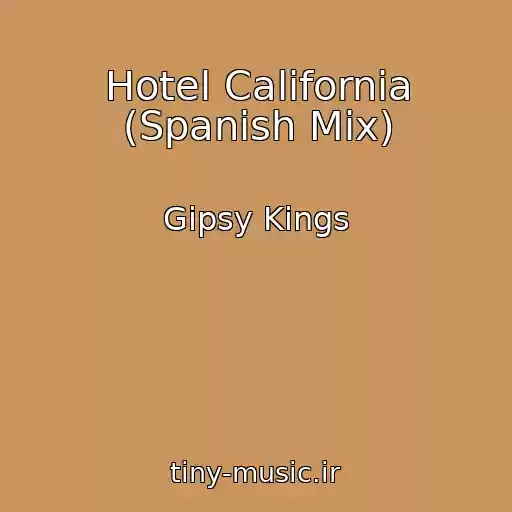 کاور آهنگ Hotel California (Spanish Mix) از Gipsy Kings