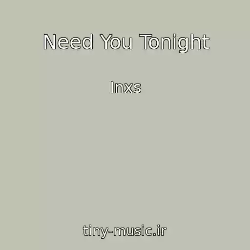 کاور آهنگ Need You Tonight از Inxs