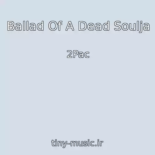 کاور آهنگ Ballad Of A Dead Soulja از 2Pac