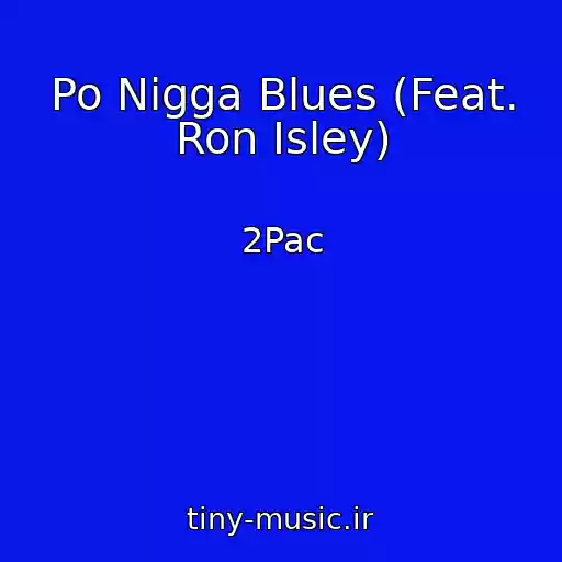 کاور آهنگ Po Nigga Blues (Feat. Ron Isley) از 2Pac