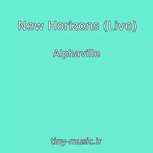 کاور آهنگ New Horizons (Live) از Alphaville