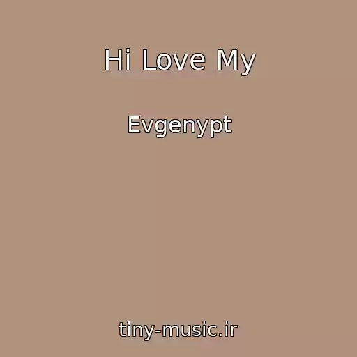 کاور آهنگ Hi Love My از Evgenypt