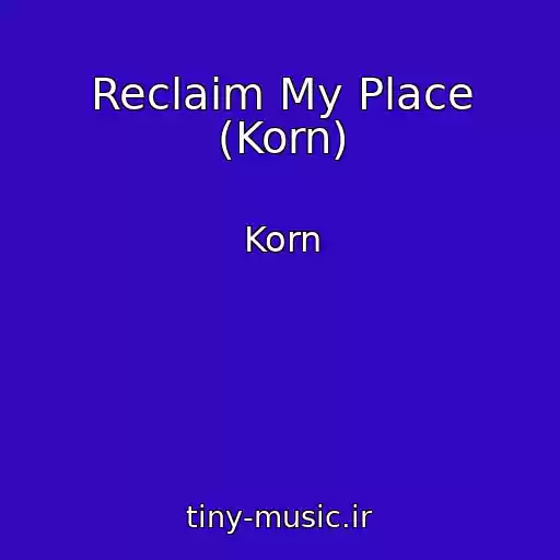 کاور آهنگ Reclaim My Place (Korn) از Korn
