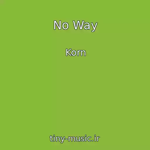 کاور آهنگ No Way از Korn