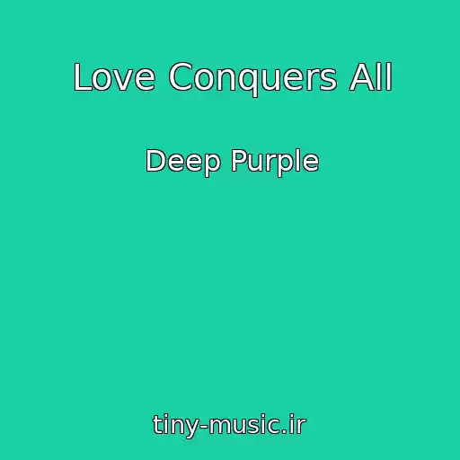 کاور آهنگ Love Conquers All از Deep Purple