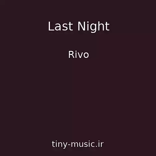 کاور آهنگ Last Night از Rivo