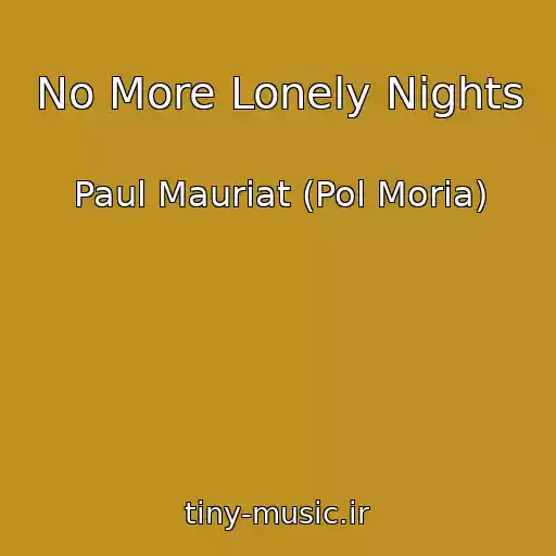 کاور آهنگ No More Lonely Nights از Paul Mauriat (Pol Moria)