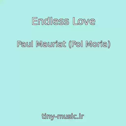 کاور آهنگ Endless Love از Paul Mauriat (Pol Moria)