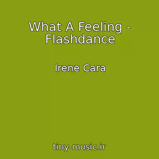 کاور آهنگ What A Feeling - Flashdance از Irene Cara