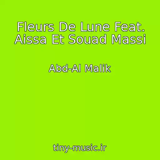 کاور آهنگ Fleurs De Lune Feat. Aissa Et Souad Massi از Abd-Al Malik