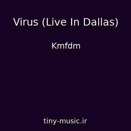 کاور آهنگ Virus (Live In Dallas) از Kmfdm