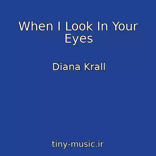 کاور آهنگ When I Look In Your Eyes از Diana Krall